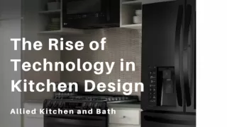 The Rise of Technology in Kitchen Design - Allied Kitchen and Bath