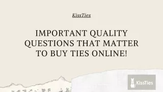Important Quality Questions that matter to Buy Ties Online!