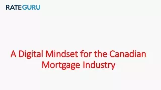 A Digital Mindset for the Canadian Mortgage Industry