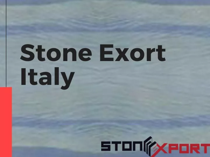 stone exort italy