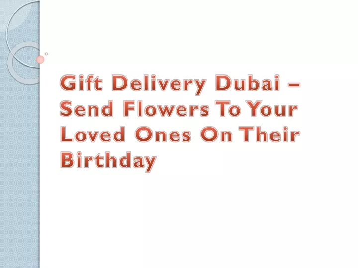 gift delivery dubai send flowers to your loved ones on their birthday