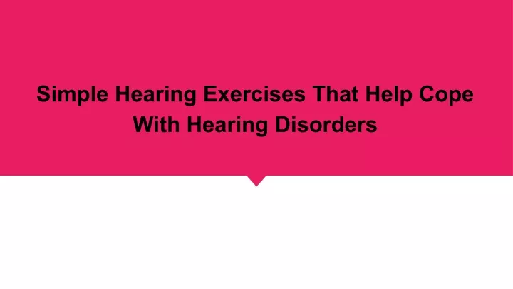 simple hearing exercises that help cope with