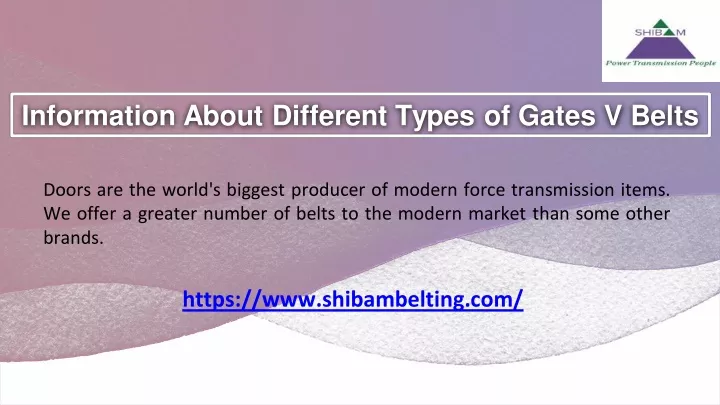 information about different types of gates v belts