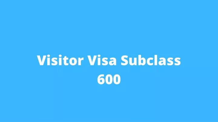 visitor visa subclass 600