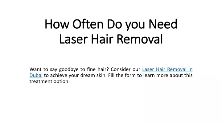 how often do you need laser hair removal