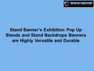 Stand Banner’s Exhibition Pop Up Stands and Stand Backdrops Banners are Highly Versatile and Durable