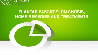 PLANTAR FASCIITIS: DIAGNOSIS, HOME REMEDIES AND TREATMENTS