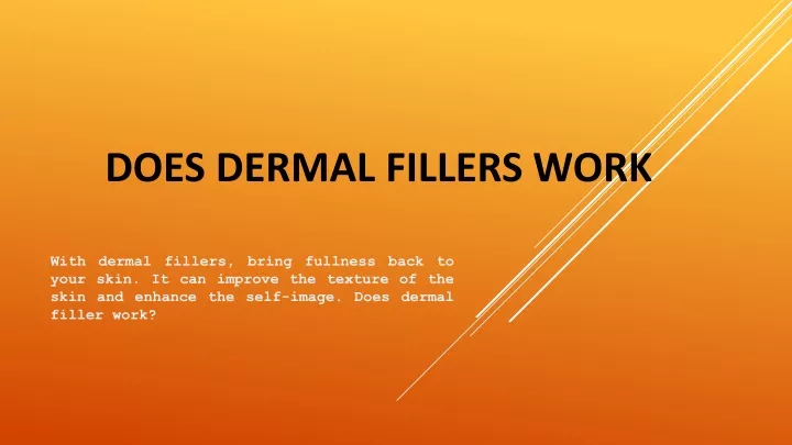 does dermal fillers work