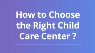 how to choose the right child care center
