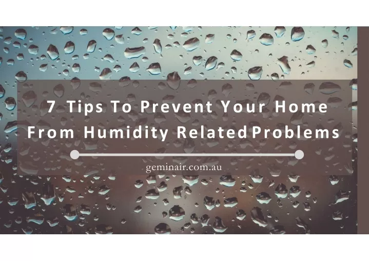 7 tips to prevent your home from humidity related problems