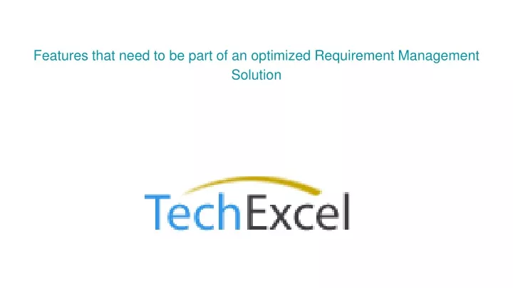 features that need to be part of an optimized requirement management solution