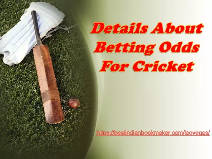 details about betting odds for cricket