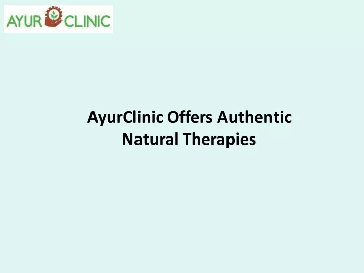 ayurclinic offers authentic natural therapies