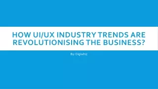 how ui ux industry trends are revolutionising the business