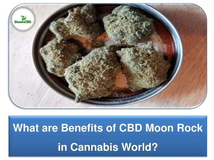 what are benefits of cbd moon rock in cannabis