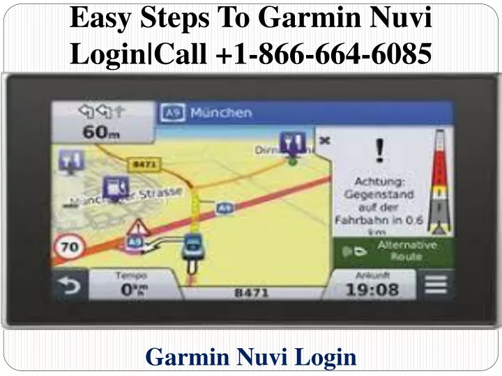 easy steps to garmin nuvi login call 1 866 664 6085