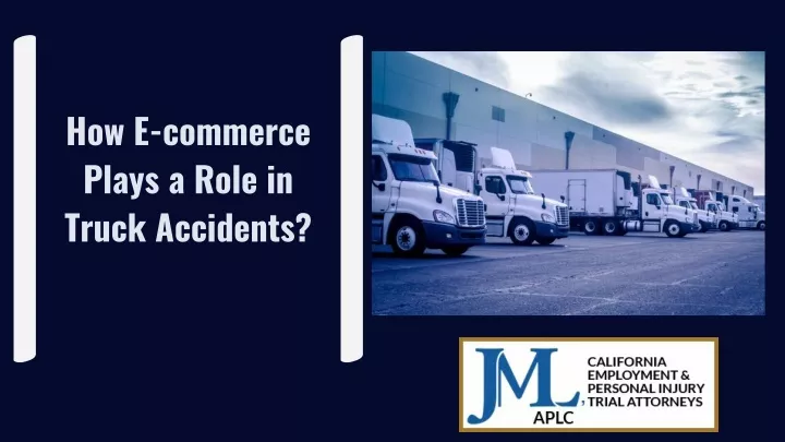 how e commerce plays a role in truck accidents