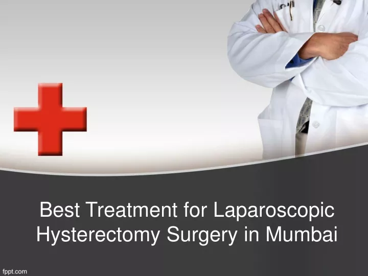best treatment for laparoscopic hysterectomy surgery in mumbai