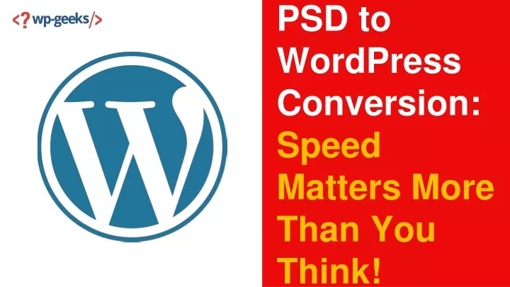 psd to wordpress conversion speed matters more