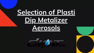 Selection of Plasti Dip Metalizer Aerosols | DipIt