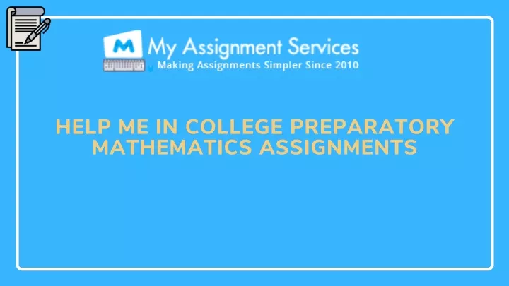 help me in college preparatory mathematics