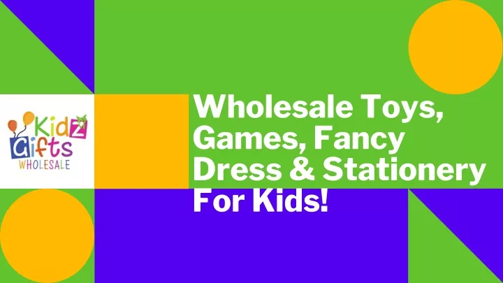 wholesale toys games fancy dress stationery