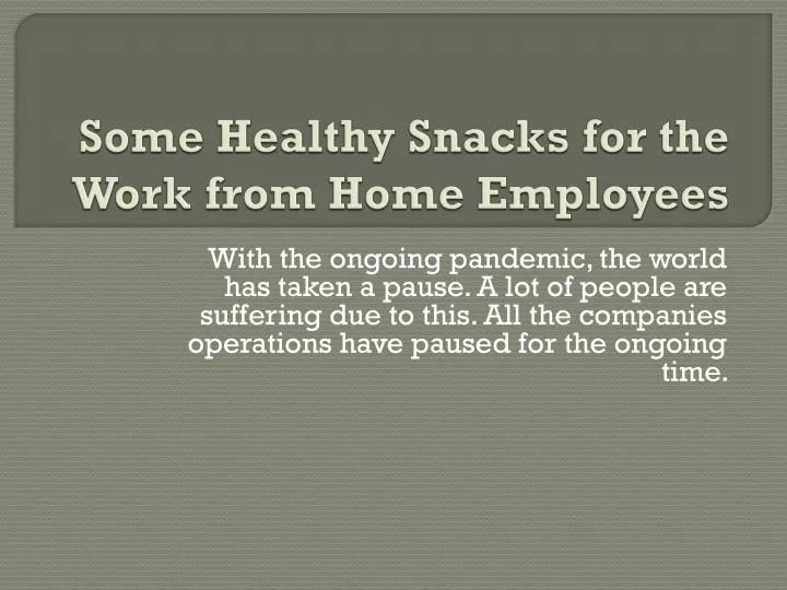 some healthy snacks for the work from home employees