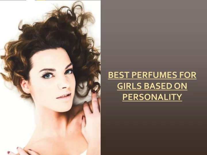 best perfumes for girls based on personality
