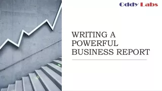 Oddy Labs -Writing a powerful Business Report - Academic writing