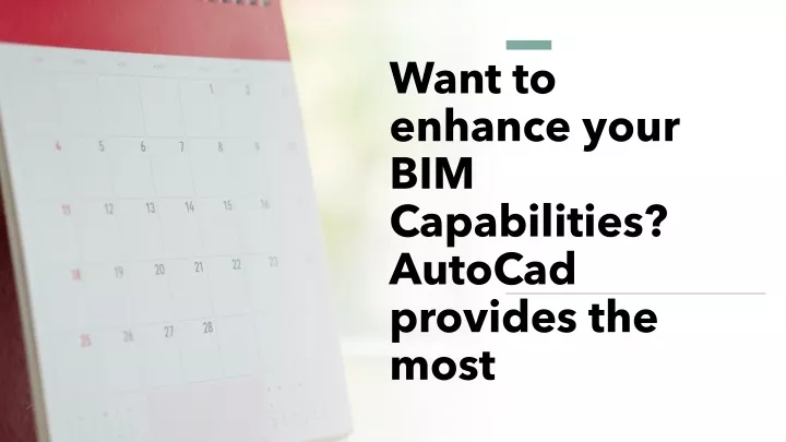 want to enhance your bim capabilities autocad provides the most