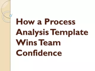 How a Process Analysis Template Wins Team Confidence