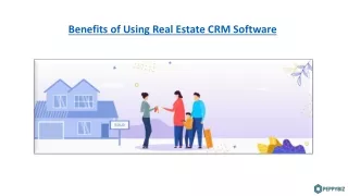 Benefits of Using Real Estate CRM Software.