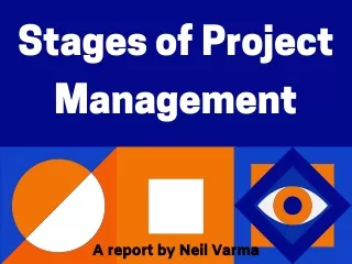 Neil Varma - Stages of Project Management