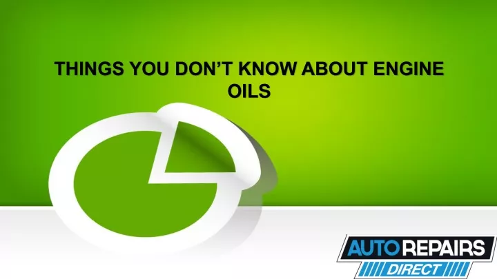 things you don t know about engine oils