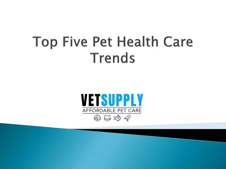 top five pet health care trends