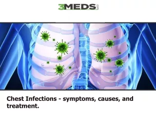 What are chest infections? What are its symptoms, causes, and treatment?