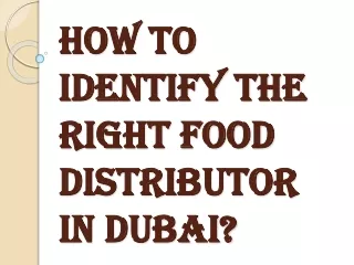 What are the Qualities of a Good Food Distributor in Dubai?