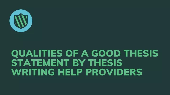 qualities of a good thesis statement by thesis