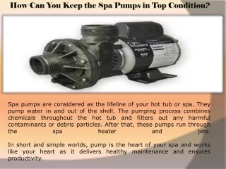 how can you keep the spa pumps in top condition