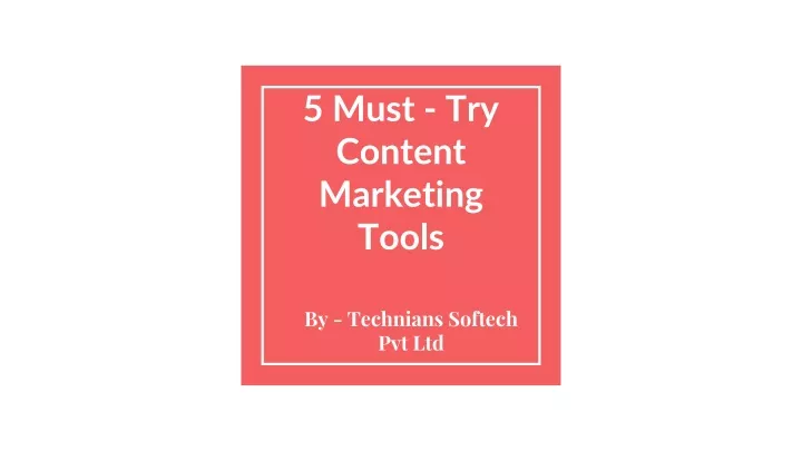 5 must try content marketing tools