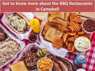 Get to know more about the BBQ Restaurants in Campbell