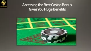 Accessing the Best Casino Bonus Gives You Huge Benefits