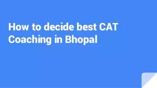 How to decide best CAT coaching in Bhopal?