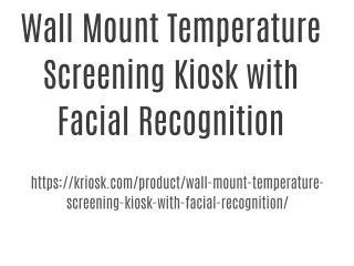 Wall Mount Temperature Screening Kiosk with Facial Recognition