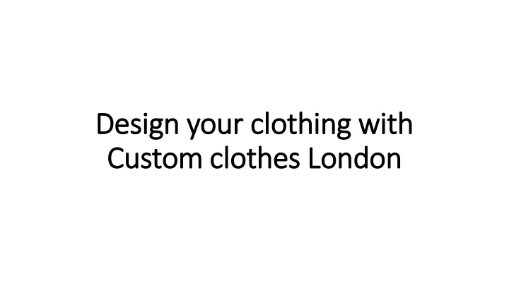 Design Your Own Custom Clothes