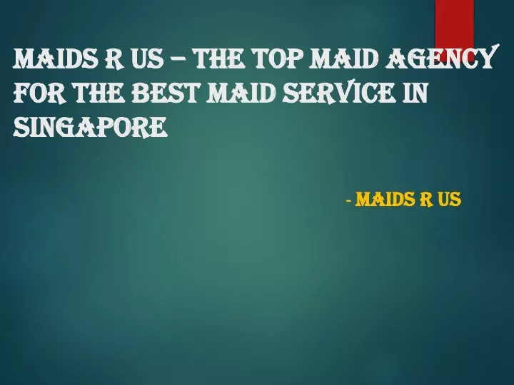 maids r us the top maid agency for the best maid service in singapore