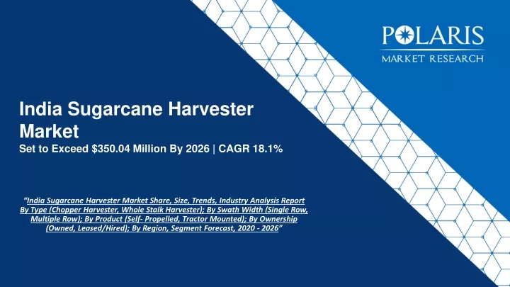 india sugarcane harvester market set to exceed 350 04 million by 2026 cagr 18 1