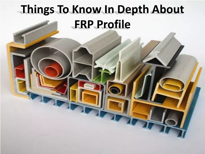 things to know in depth about frp profile