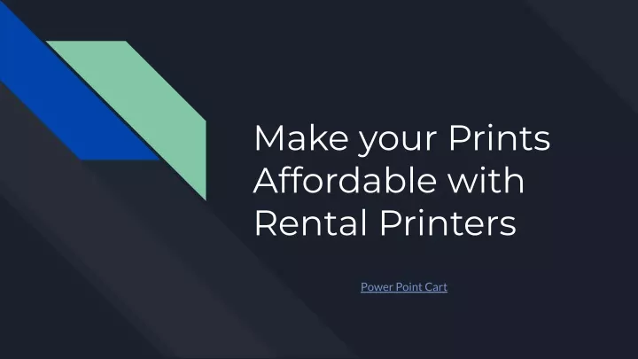 make your prints affordable with rental printers