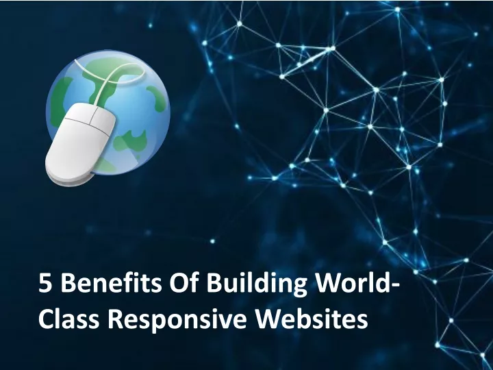 5 benefits of building world class responsive websites